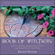 Book of Witchery : Spells, Charms & Correspondences for Every Day of the Week cover image cdn