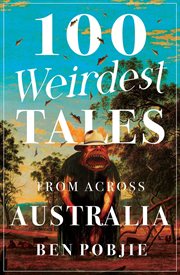 100 Weirdest Tales From Across Australia cover image cdn
