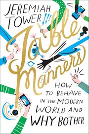 Table Manners : How to Behave in the Modern World and Why Bother cover image cdn