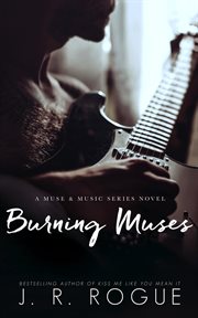 Burning Muses: A Novel (Muse & Music Book 1) cover image cdn