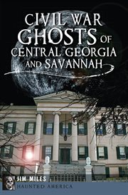 Civil War Ghosts of Central Georgia and Savannah cover image cdn