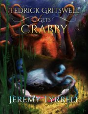 Tedrick Gritswell Gets Crabby cover image cdn