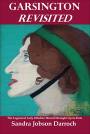 Garsington Revisited : The Legend of Lady Ottoline Morrell Brought Up-to-Date cover image cdn