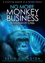 No More Monkey Business: Evolution in Crisis cover image cdn