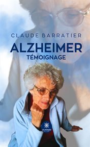 Alzheimer : Témoignage cover image cdn