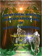 The Mythical Mystical Tales and Adventures of Talbot T. Yarnspinner. on a Rainy November Night cover image cdn
