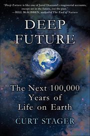 Deep Future : The Next 100,000 Years of Life on Earth cover image cdn