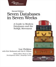 Seven Databases in Seven Weeks : A Guide to Modern Databases and the Nosql Movement cover image cdn