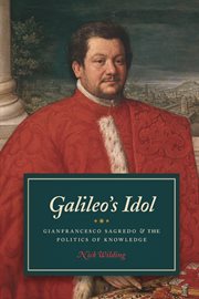 Galileo's Idol : Gianfrancesco Sagredo & the Politics of Knowledge cover image cdn