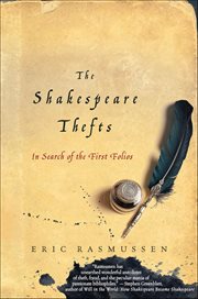 The Shakespeare Thefts : In Search of the First Folios cover image cdn