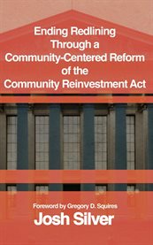 Ending Redlining Through a Community-Centered Reform of the Community Reinvestment Act cover image cdn