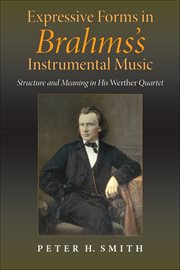 Expressive Forms in Brahms's Instrumental Music : Structure and Meaning in His Werther Quartet cover image cdn