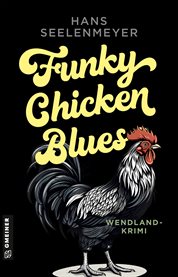 Funky Chicken Blues : Wendland-krimi cover image cdn