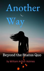 Another Way: Beyond the Status Quo cover image cdn