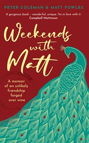 Weekends With Matt : A Memoir of an Unlikely Friendship Forged Over Wine cover image cdn