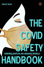 The COVID Safety Handbook : Staying Safe in an Unsafe World cover image cdn