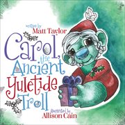 Carol, the Ancient Yuletide Troll cover image cdn