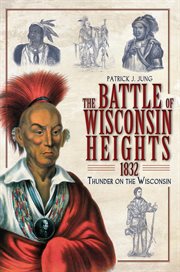 The Battle of Wisconsin Heights, 1832 cover image cdn