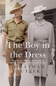 The Boy in the Dress : Searching for the Truth Behind a Historical Hate Crime on Home Soil During Wwii cover image cdn