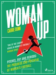Woman Up: Pitches, Pay and Periods : The Progress and Potential of Women's Football cover image cdn