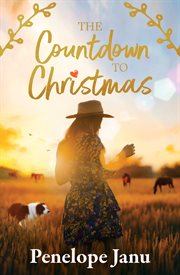 The Countdown to Christmas : An Opposites Attract Small-town Holiday Novella From an Award-winning Australian Author. cover image cdn