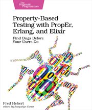 Property-Based Testing With Proper, Erlang, and Elixir : Find Bugs Before Your Users Do cover image cdn