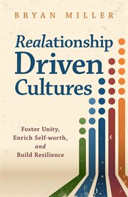 Realationship Driven Cultures : Foster Unity, Enrich Self-worth, and Build Resilience cover image cdn