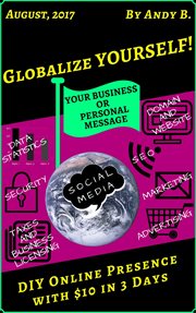 Globalize Yourself! DIY Online Presence With $10 in 3 Days : Enjoy Your Life Faster, Easier, Cheaper, #6 cover image cdn