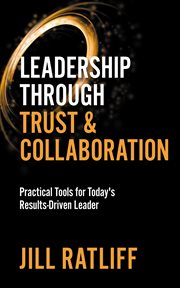 Leadership Through Trust & Collaboration cover image cdn