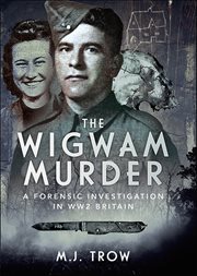 The Wigwam Murder : A Forensic Investigation in Ww2 Britain cover image cdn