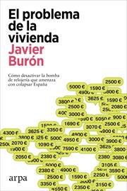 El Problema De La Vivienda : Cómo Desactivar la Bomba de Relojería Que Amenaza Con Colapsar España cover image cdn