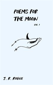 Poems for the Moon: Volume 1 : Letters to the Universe, #1. Letters to the Universe cover image cdn