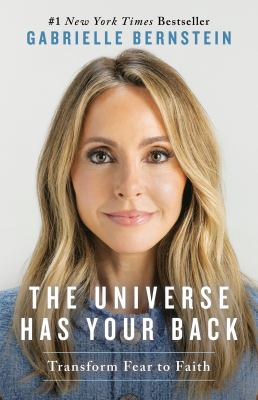 The universe has your back : transform fear to faith  cover image cdn