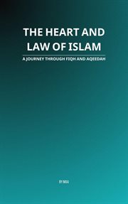 The Heart and Law of Islam: A Journey Through Fiqh and Aqeedah cover image cdn