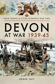 Devon at War, 1939-45 cover image cdn