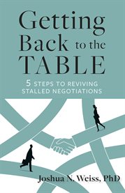 Getting Back to the Table : 5 Steps to Reviving Stalled Negotiations cover image cdn