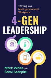4-Gen Leadership : Thriving in a Multi-generational Workplace cover image cdn