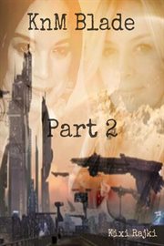KnM Blade: Part 2 : Knm Blade, #5. KnM Blade cover image cdn