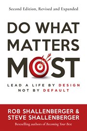 Do What Matters Most, Second Edition : Lead a Life By Design, Not By Default cover image cdn