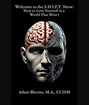 Welcome to the S.H.I.F.T. Show : How to Love Yourself in a World That Won't cover image cdn