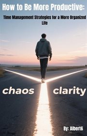 How to Be More Productive: Time Management Strategies for a More Organized Life cover image cdn