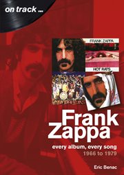 Frank Zappa 1966-1979 : Every Album, Every Song cover image cdn