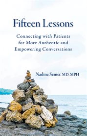 Fifteen Lessons : Connecting With Patients for More Authentic and Empowering Conversations cover image cdn