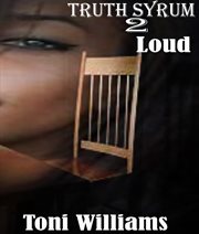 Truth Syrum 2 Loud : Truth Syrum, #2 cover image cdn