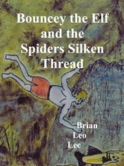 Bouncey the Elf and the Spiders Silken Thread cover image cdn