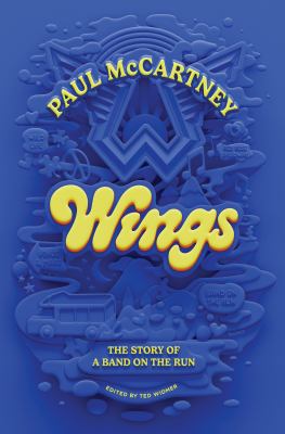 Wings : the story of a band on the run : an oral history  cover image cdn