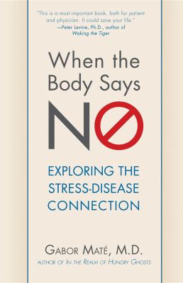 When the body says no : exploring the stress-disease connection  cover image cdn