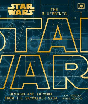 Star Wars : the blueprints : designs and artwork from the Skywalker saga  cover image cdn