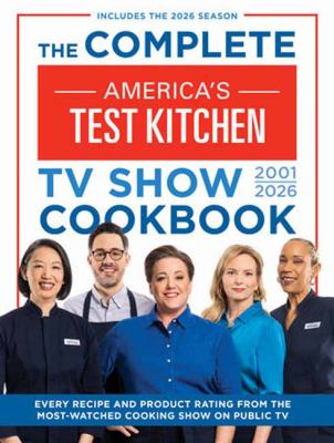 The complete America's test kitchen TV show cookbook, 2001-2026  cover image cdn