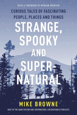 Strange, spooky and supernatural : curious tales of fascinating people, places and things  cover image cdn